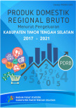 Produk Domestik Regional Bruto Kabupaten Timor Tengah Selatan Menurut Pengeluaran 2017-2021